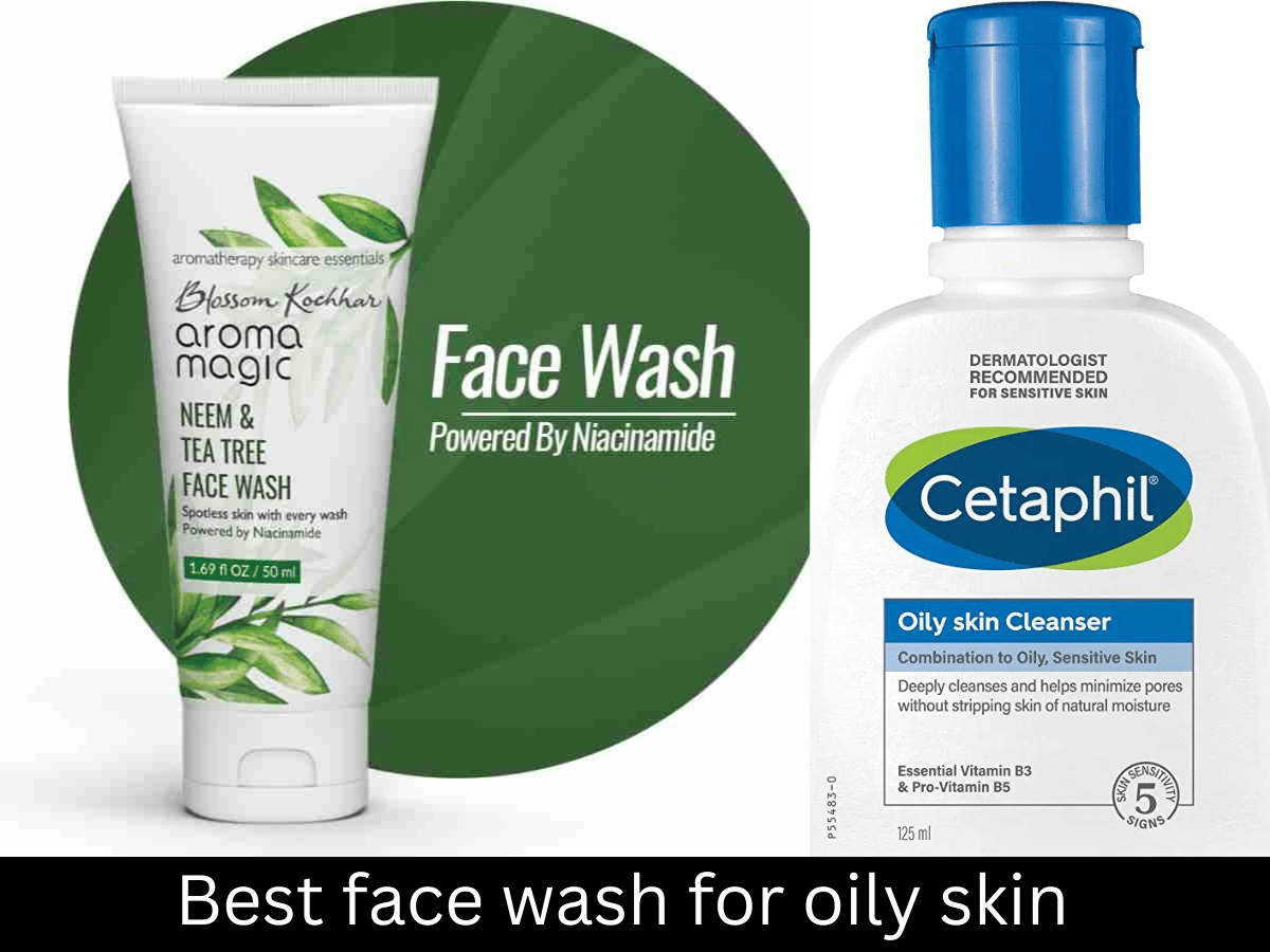 Best face wash for oily skin